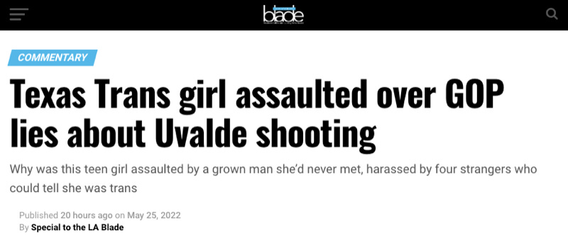 LA Blade: "Texas Trans girl assaulted over GOP lies about Uvalde shooting" LA Blade: "Texas Trans girl assaulted over GOP lies about Uvalde shooting"