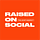 Raised on Social