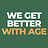 We Get Better With Age