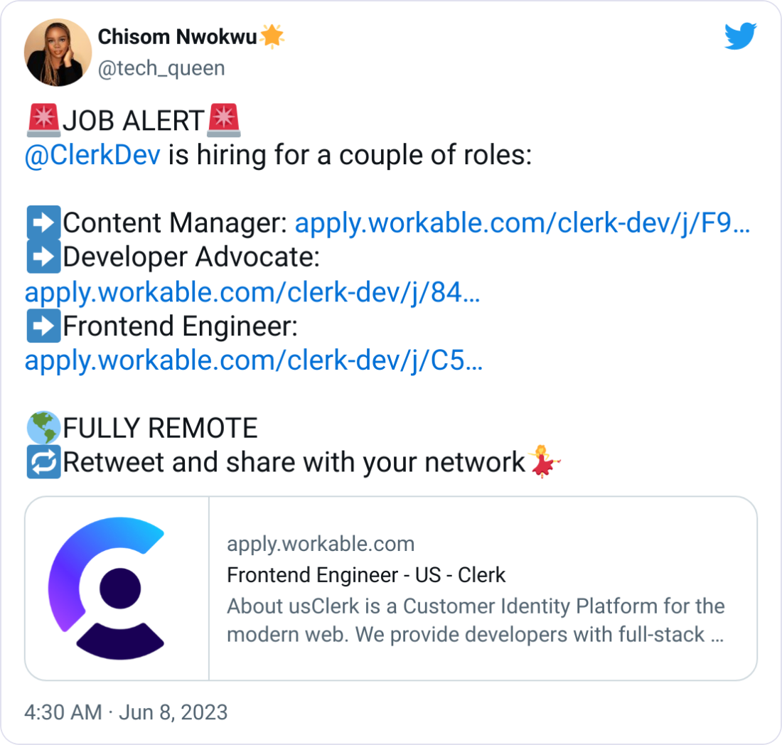 Chisom Nwokwu🌟 @tech_queen 🚨JOB ALERT🚨 @ClerkDev is hiring for a couple of roles: ➡️Content Manager: https://apply.workable.com/clerk-dev/j/F9B19FDEF4/ ➡️Developer Advocate: https://apply.workable.com/clerk-dev/j/846E803908/ ➡️Frontend Engineer: https://apply.workable.com/clerk-dev/j/C5BBBAB4AA/ 🌎FULLY REMOTE 🔁Retweet and share with your network💃 Chisom Nwokwu🌟 @tech_queen 🚨JOB ALERT🚨 @ClerkDev is hiring for a couple of roles: ➡️Content Manager: https://apply.workable.com/clerk-dev/j/F9B19FDEF4/ ➡️Developer Advocate: https://apply.workable.com/clerk-dev/j/846E803908/ ➡️Frontend Engineer: https://apply.workable.com/clerk-dev/j/C5BBBAB4AA/ 🌎FULLY REMOTE 🔁Retweet and share with your network💃