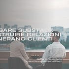 Come usare Substack per costruire relazioni che generano clienti