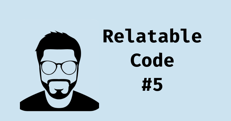 Relatable Code #5