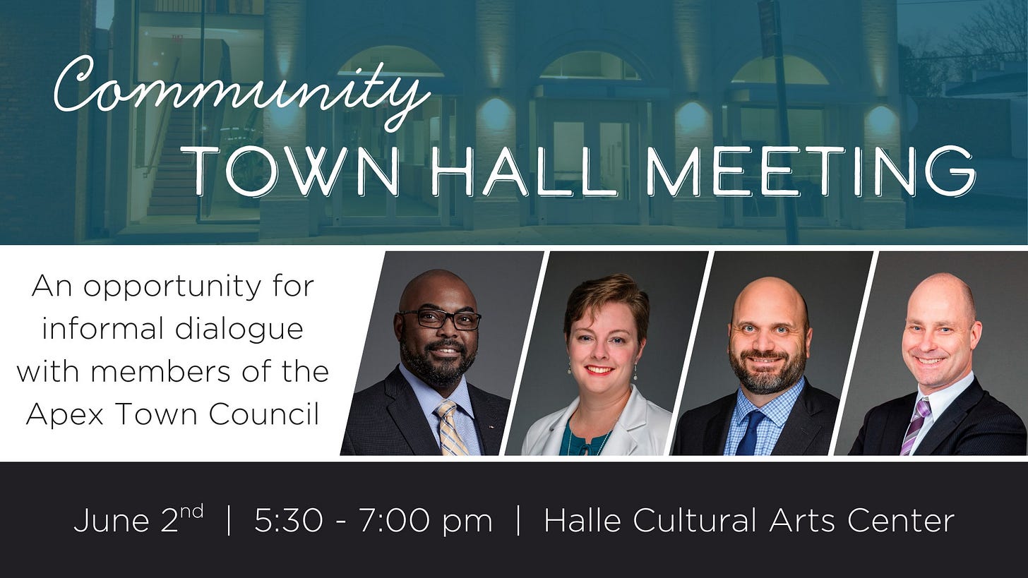 May be an image of 4 people and text that says 'Community TOWN HALL MEETING An opportunity for for informal dialogue with members of the Apex Town Counci June 2nd 5:30 7:00 5:30-7:00 pm | Halle Cultural Arts Center'