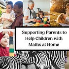 Supporting Parents To Help Children With Maths At Home