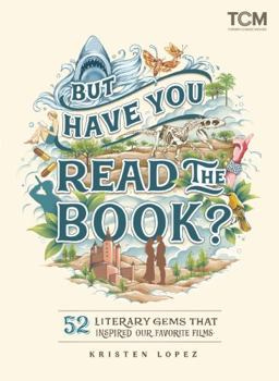 But Have You Read the Book by Kristen Lopez