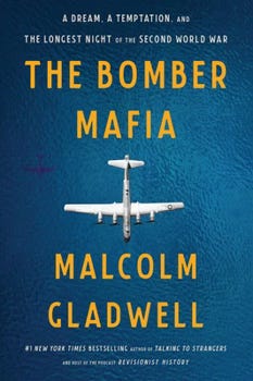 Cover of Malcolm Gladwell’s book The Bomber Mafia, featuring a stylized overhead view of a WWII bomber against a blue background—introducing Gladwell’s narrative exploration of the visionaries, technology, and strategic ideas that shaped the theory of precision bombing.