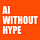 AI Without Hype