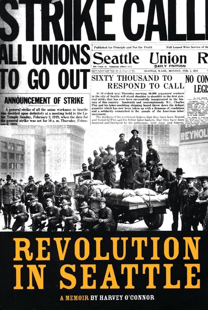 Revolution in Seattle: A Memoir: O'Connor, Harvey: 9781931859745:  Amazon.com: Books