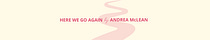 Here We Go Again by Andrea McLean