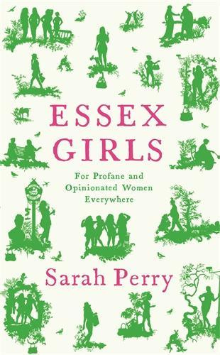 Essex Girls: For Profane and Opinionated Women Everywhere (Paperback)