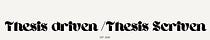 Thesis driven // Thesis Scriven