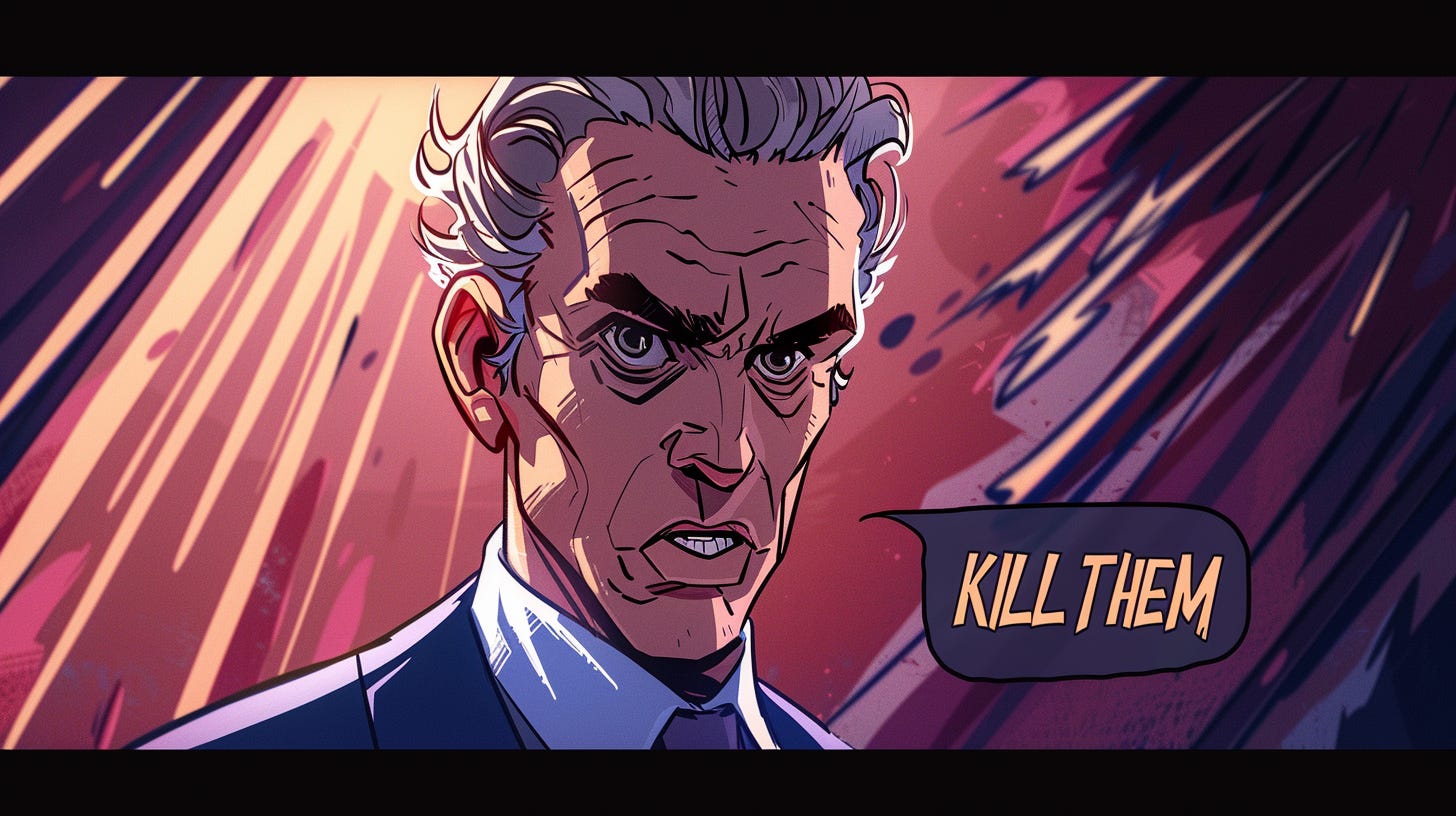 A cartoon-style image of Jordan B Peterson, looking villainous, saying "KILL THEM"