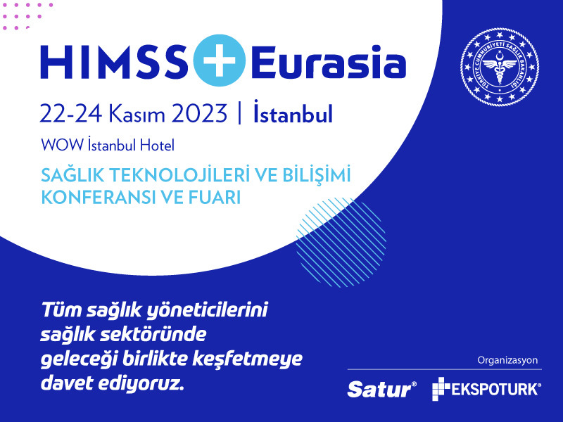 himss + eurasia sağlık teknolojileri konferansı ve fuarı duyuru himss + eurasia sağlık teknolojileri konferansı ve fuarı duyuru