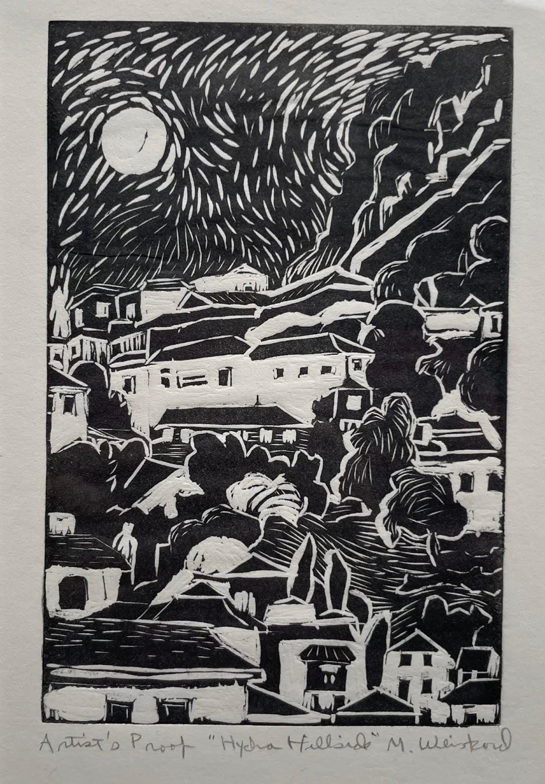 A full moon over a steep hillside with houses and trees rendered in black and white. The linocut print is signed: Artist's Proof "Hydra Hillside" M. Weisbord in pencil.