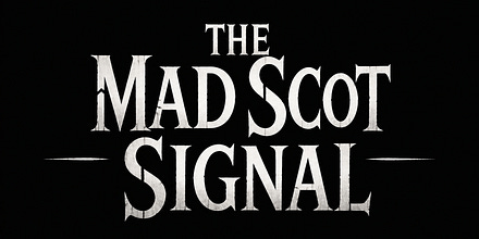 The Mad Scot Signal