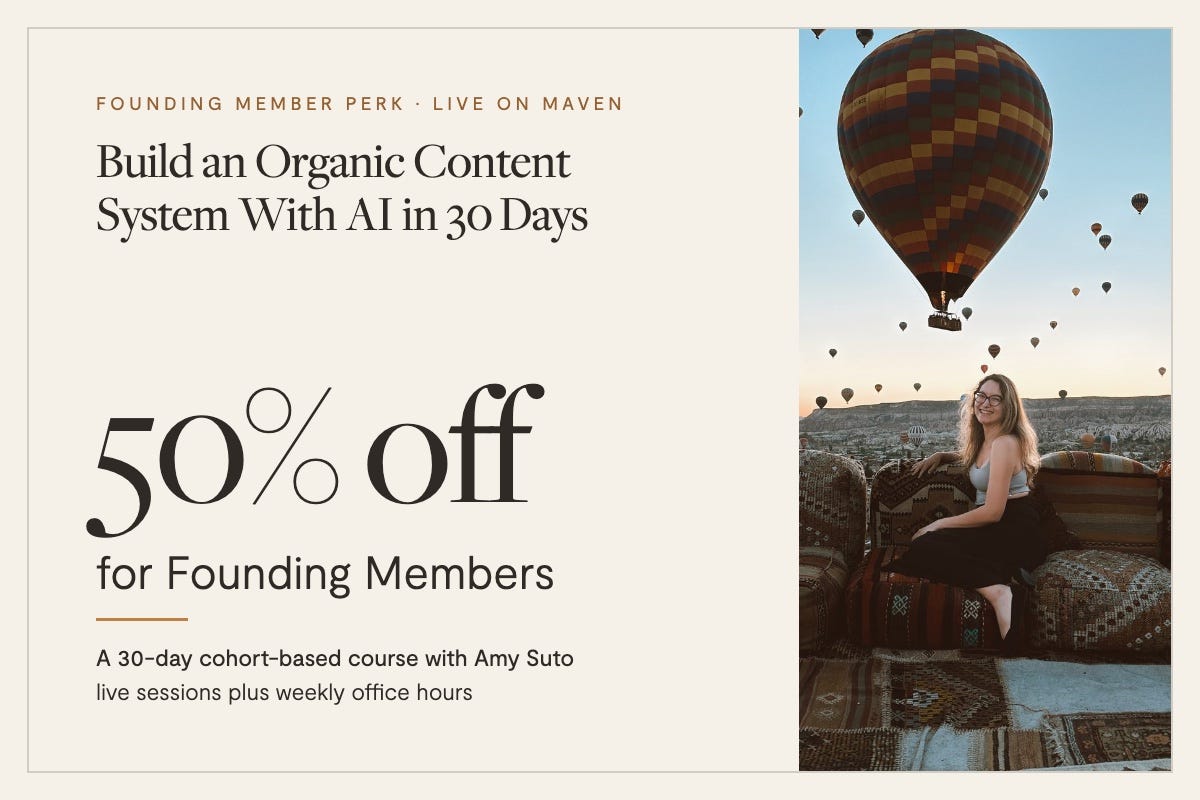 50% off the Build an Organic Content System With AI in 30 Days course for Founding Members 50% off the Build an Organic Content System With AI in 30 Days course for Founding Members