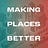 Making Places Better