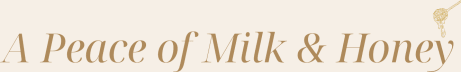 A Peace of Milk and Honey