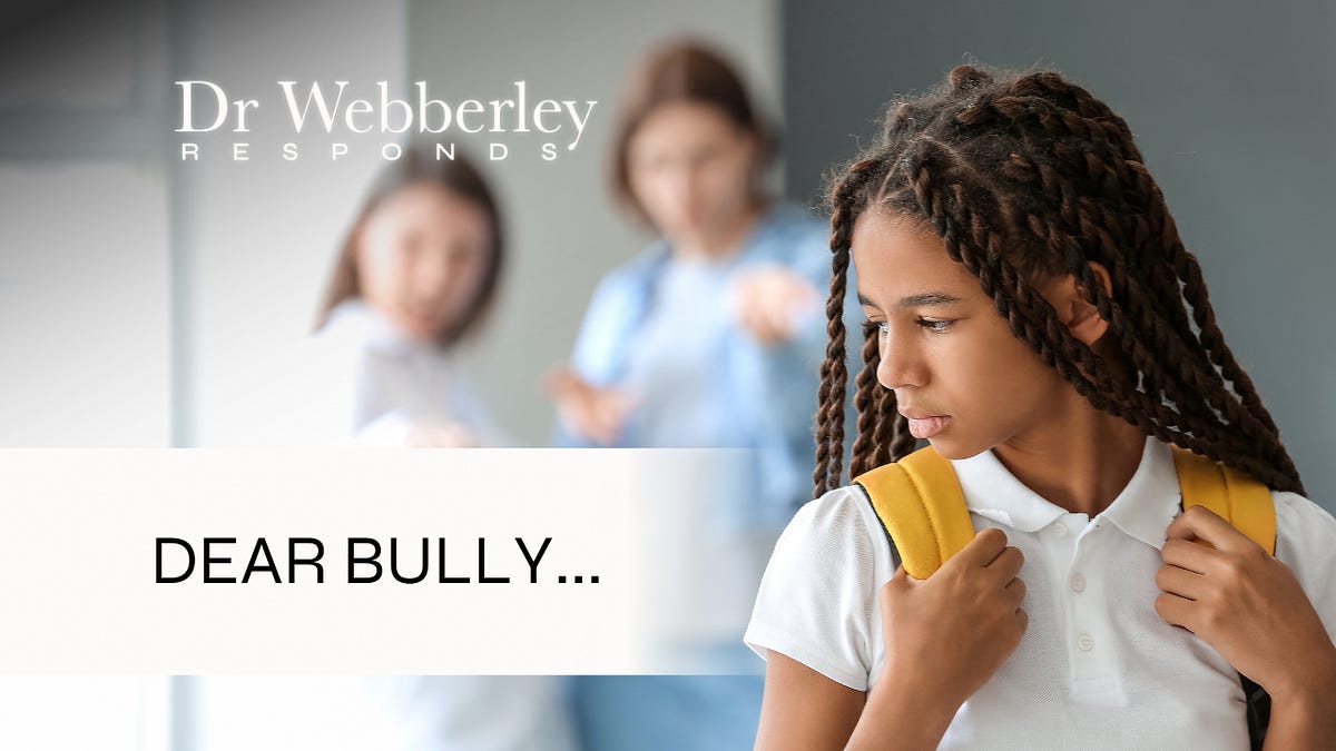 Dear Bully, we see you: an open letter