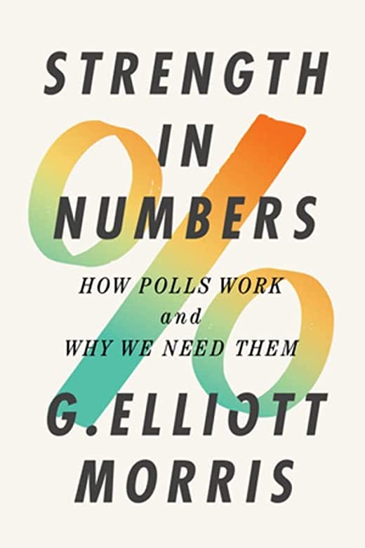 Strength in Numbers: How Polls Work and Why We Need Them: Morris, G.  Elliott: 9780393866971: Amazon.com: Books