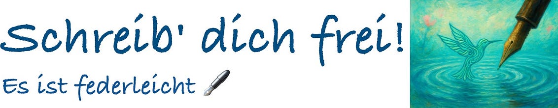 Schreib' dich frei! – Es ist federleicht🖋️