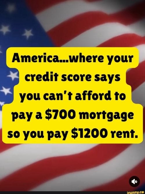US logic: can't afford $700 mortgage, pay $1200 rent - meme