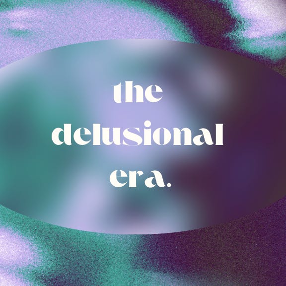 the delusional era.