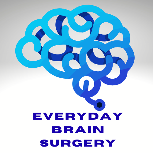 Everyday Brain Surgery
