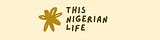 This Nigerian Life Substack