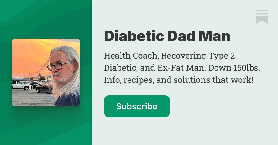 Diabetic Dad Man | Substack