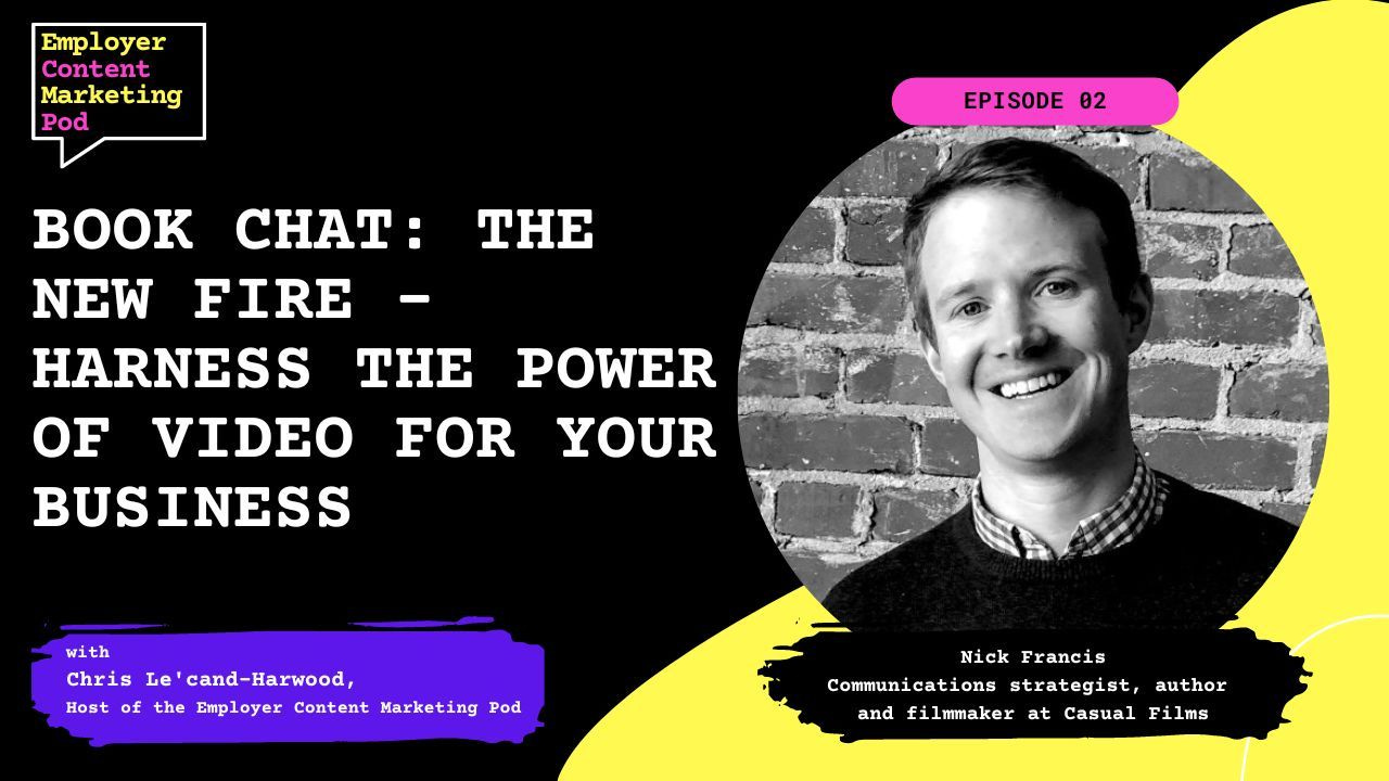 E2: Book Chat: The New Fire - Harness the power of video for your business E2: Book Chat: The New Fire - Harness the power of video for your business