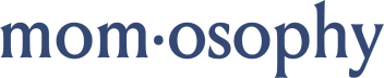 mom·osophy