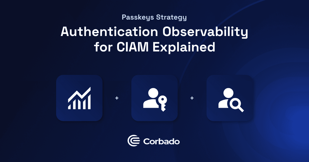 Why you need Authentication Observability for CIAM