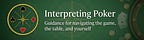 Interpreting Poker