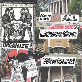 A Union for ALL Education Workers!