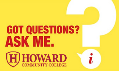 A bright yellow graphic reading 'GOT QUESTIONS? ASK ME.' in bold red text, with the Howard Community College logo below. A large white question mark fills the right side, its dot formed by a speech bubble with a lowercase information 'i'.
