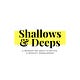Shallows & Deeps