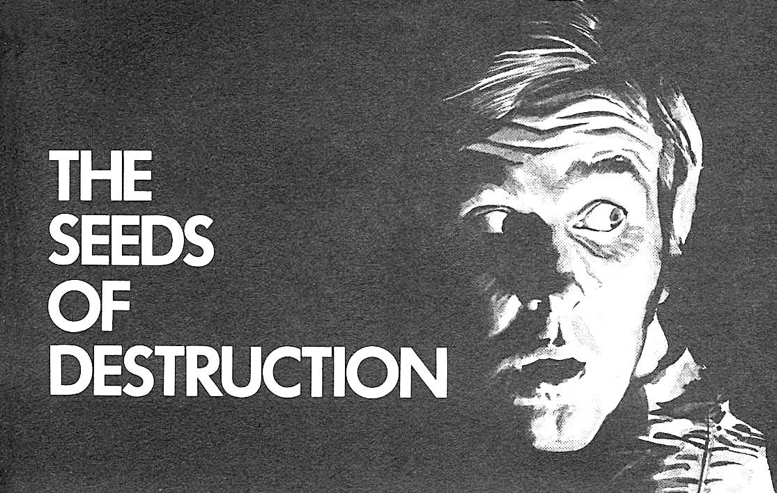 Artwork image of a man’s face looking anxious on a dark background, in which the words The Seeds of Destruction appear in white