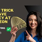 Neat Trick to Save Money at Amazon (While Protecting Your Privacy)
