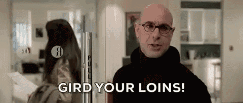 Gird Your Loins GIFs | Tenor