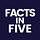 Facts In Five