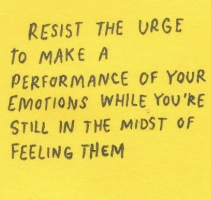 This may contain: a piece of paper with writing on it that says, resist the urge to make a performance of your emotions while you're still in the most of feeling them