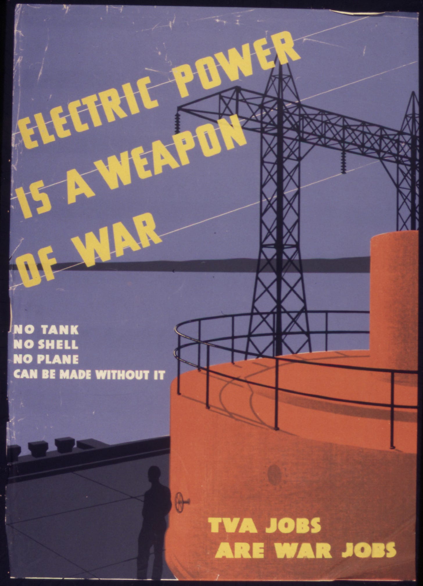 https://upload.wikimedia.org/wikipedia/commons/d/dd/Electric_power_is_a_weapon_of_war._No_tank%2C_no_shell%2C_no_plane_can_be_made_without_it._TVA_jobs_are_war_jobs._-_NARA_-_534837.jpg