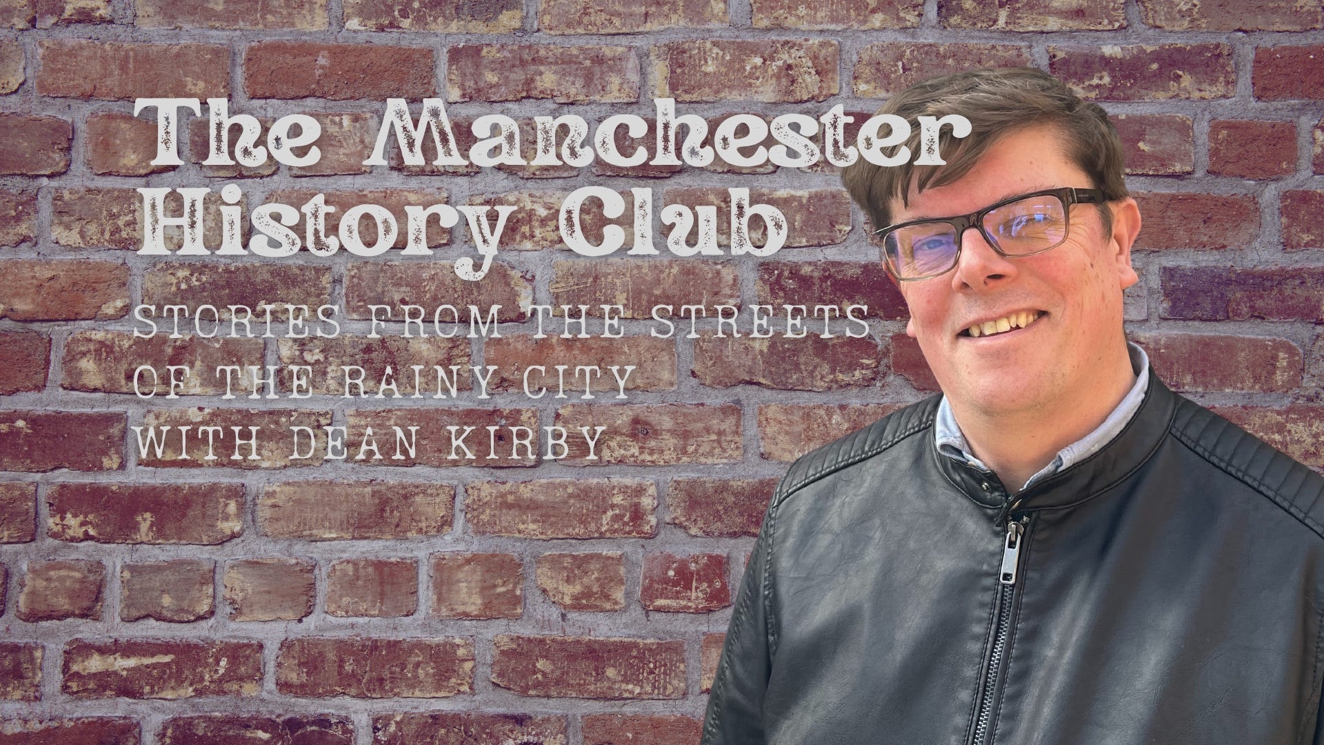 Welcome to the Manchester History Club - by Dean Kirby