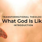 Introducing: What God Is Like