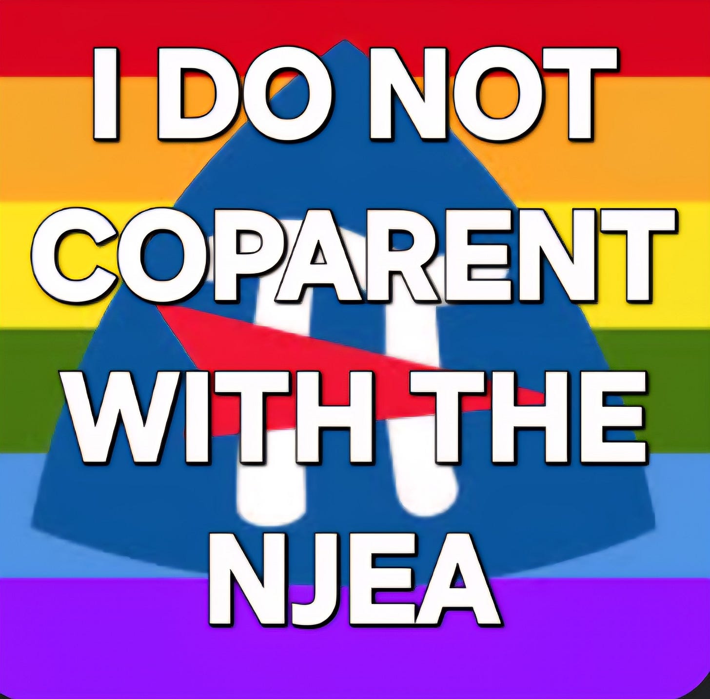 May be an image of text that says 'I DO NOT COPARENT WITH THE NJEA'