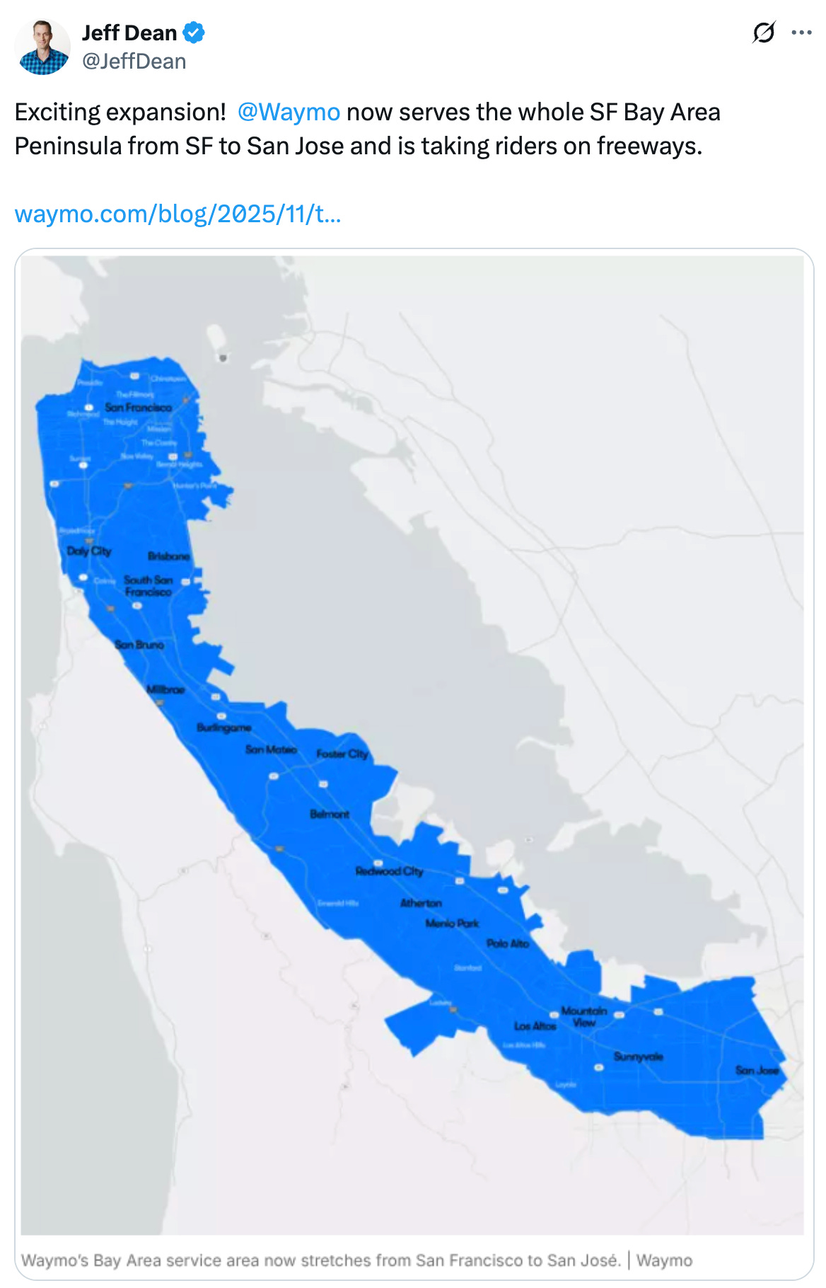 @JeffDean Exciting expansion! @Waymo now serves the whole SF Bay Area Peninsula from SF to San Jose and is taking riders on freeways. https://waymo.com/blog/2025/11/taking-riders-further-safely-with-freeways @JeffDean Exciting expansion! @Waymo now serves the whole SF Bay Area Peninsula from SF to San Jose and is taking riders on freeways. https://waymo.com/blog/2025/11/taking-riders-further-safely-with-freeways