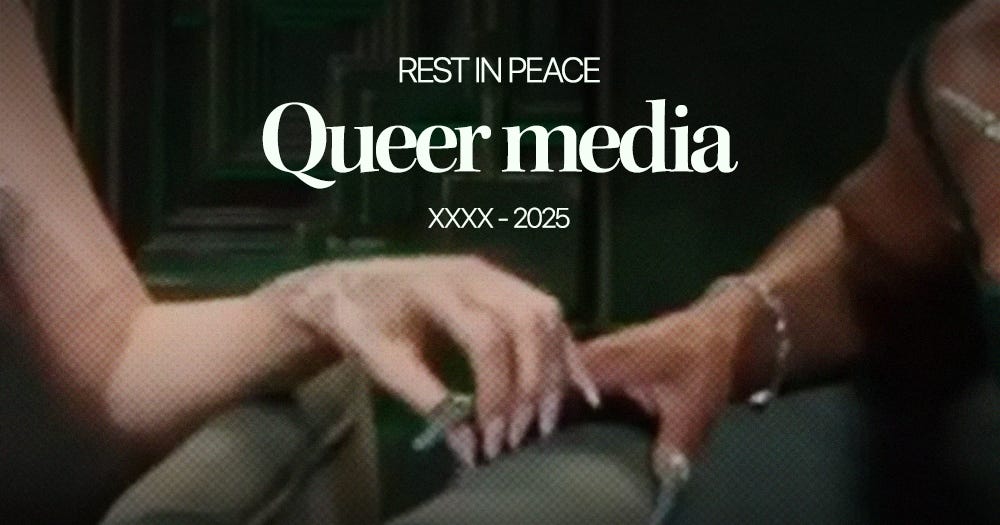 A meme image of Ariana Grande gently holding Cynthia Erivo’s finger with both hands, looking emotional. Overlaid text reads: “RIP QUEER MEDIA XXXX–2025.” The image references the “holding space” meme, used here to mourn the decline of queer media.
