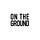 On The Ground