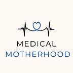 Medical Motherhood